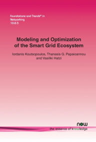 Title: Modeling and Optimization of the Smart Grid Ecosystem, Author: Iordanis Koutsopoulos