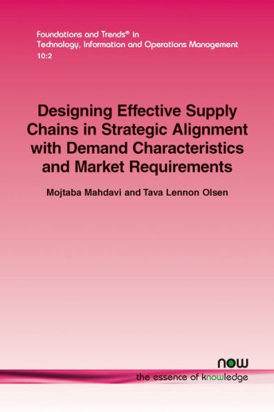 Designing Effective Supply Chains in Strategic Alignment with Demand Characteristics and Market Requirements