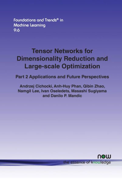 Tensor Networks for Dimensionality Reduction and Large-Scale Optimization: Part 2 Applications and Future Perspectives