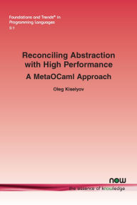 Title: Reconciling Abstraction with High Performance: A Metaocaml Approach, Author: Oleg Kiselyov