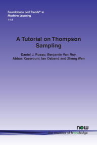 Title: A Tutorial on Thompson Sampling, Author: Daniel J. Russo