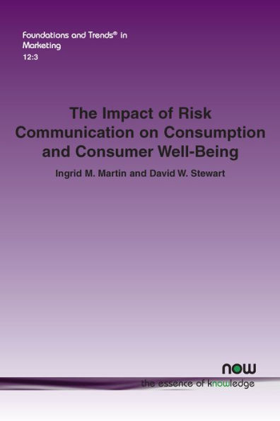 The Impact of Risk Communication on Consumption and Consumer Well-Being