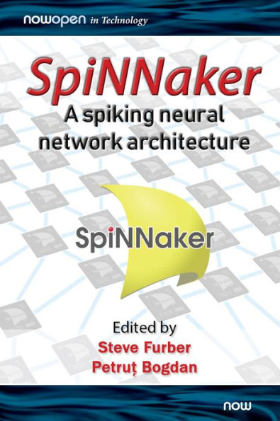 Spinnaker - A Spiking Neural Network Architecture