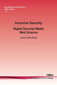 Title: Inclusive Security: Digital Security Meets Web Science, Author: Lizzie Coles-Kemp