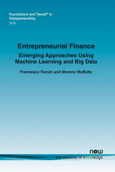 Entrepreneurial Finance: Emerging Approaches Using Machine Learning and Big Data