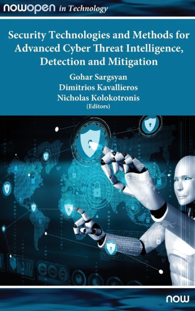 Security Technologies and Methods for Advanced Cyber Threat ...