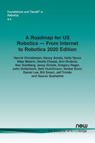 Title: A Roadmap for Us Robotics - From Internet to Robotics 2020 Edition, Author: Henrik Christensen