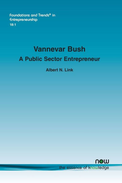 Vannevar Bush: A Public Sector Entrepreneur