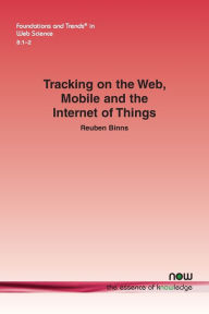 Title: Tracking on the Web, Mobile and the Internet of Things, Author: Reuben Binns