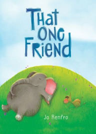 Title: That One Friend by Jo Renfro, A Charming Gift Book That Celebrates Unique and Lasting Friendship from Blue Mountain Arts, Author: Jo Renfro