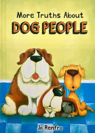 Title: More Truths about Dog People, Author: Jo Renfro