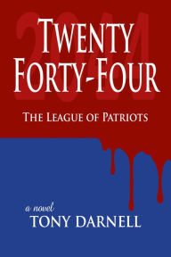 Title: Twenty Forty-Four: The League of Patriots, Author: Tony Darnell