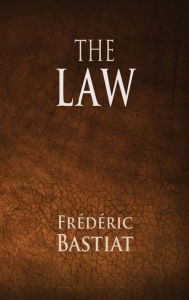 Title: The Law, Author: Frederic Bastiat