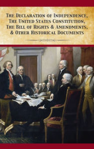 Title: The Declaration Of Independence, United States Constitution, Bill Of Rights & Amendments, Author: Founding Fathers