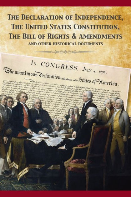 The Constitution of the United States and The Declaration of ...