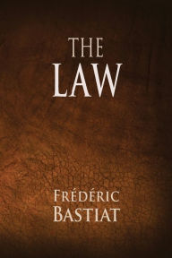 Title: The Law, Author: Frederic Bastiat