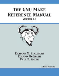 Title: GNU Make Reference Manual: Version 4.2, Author: Richard M Stallman