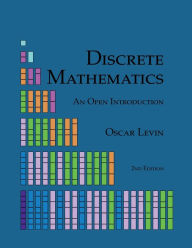 Title: Discrete Mathematics: An Open Introduction, Author: Oscar Levin