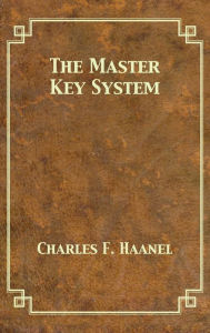 Title: The Master Key System, Author: Charles F Haanel