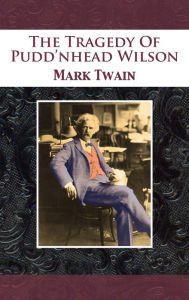 Title: The Tragedy Of Pudd'nhead Wilson, Author: Mark Twain