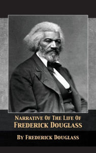 Title: Narrative of the Life of Frederick Douglass, Author: Frederick Douglass