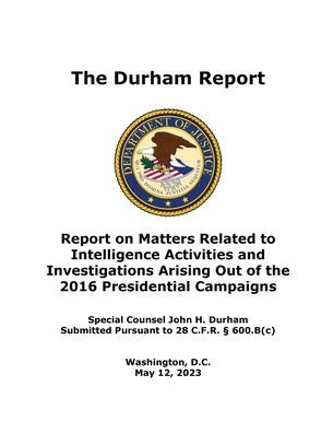 The Durham Report: Report on Matters Related to Intelligence Activities and Investigations Arising Out of the 2016 Presidential Campaigns