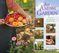 Title: Amish Garden: A Year In The Life Of An Amish Garden, Author: Laura Anne Lapp