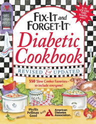 Title: Fix-It and Forget-It Diabetic Cookbook Revised and Updated: 550 Slow Cooker Favorites--To Include Everyone!, Author: Phyllis Good