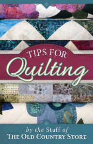 Title: Tips for Quilting, Author: The Staff Of The Old Coun