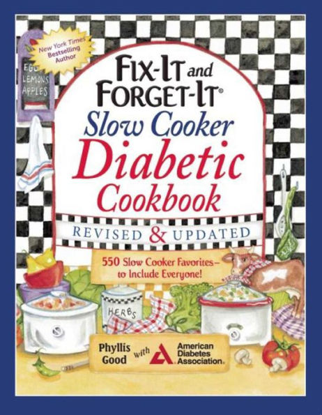 Fix-It and Forget-It Slow Cooker Diabetic Cookbook: 550 Slow Cooker Favorites - to Include Everyone!