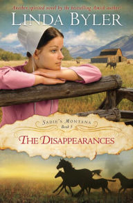 Title: The Disappearances (Sadie's Montana Series #3), Author: Linda Byler