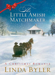 Title: Little Amish Matchmaker: A Christmas Romance, Author: Linda Byler