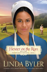 Title: Hester on the Run: Hester's Hunt for Home, Book One, Author: Linda Byler