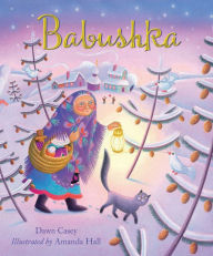 Title: Babushka: A Christmas Tale, Author: Dawn Casey