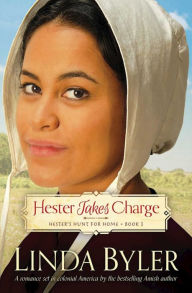 Title: Hester Takes Charge (Hester's Hunt for Home Series #3), Author: Linda Byler