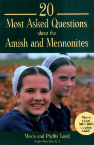 Title: 20 Most Asked Questions about the Amish and Mennonites, Author: Merle Good