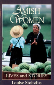 Title: Amish Women, Author: Louise Stoltzfus