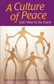 Title: Culture of Peace: God's Vision For The Church, Author: Alan Kreider
