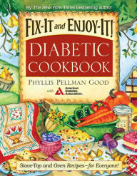 Title: Fix-It and Enjoy-It Diabetic: Stove-Top And Oven Recipes-For Everyone!, Author: Phyllis Good