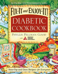 Title: Fix-It and Enjoy-It! Diabetic Cookbook: Stove-Top and Oven Recipes - for Everyone!, Author: Phyllis Good
