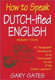 Title: How to Speak Dutch-ified English (Vol. 1): An 