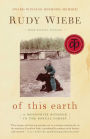 of this earth: A Mennonite Boyhood In The Boreal Forest