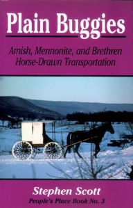Title: Plain Buggies: Amish, Mennonite, And Brethren Horse-Drawn Transportation. People's Place Book N, Author: Stephen Scott