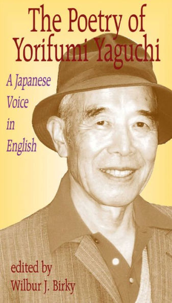 Poetry of Yorifumi Yaguchi: A Japanese Voice In English