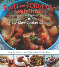 Title: Fix-It and Forget-It Cookbook, Revised & Updated: 700 Great Slow Cooker Recipes, Author: Phyllis Good