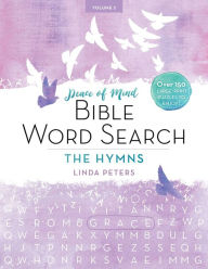 Title: Peace of Mind Bible Word Search: The Hymns: Over 150 Large-Print Puzzles to Enjoy!, Author: Linda Peters