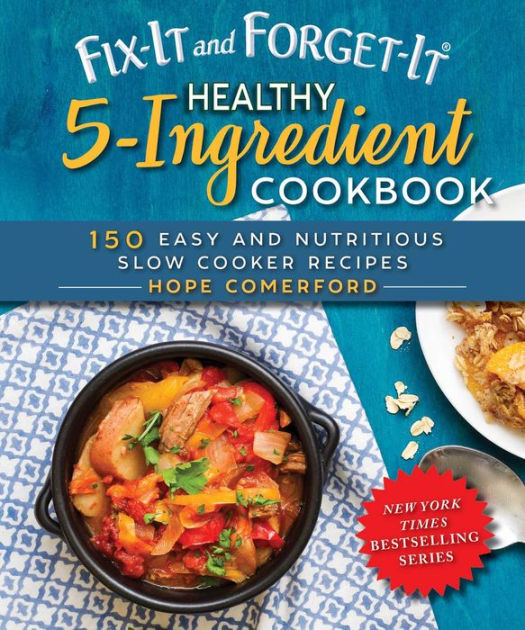 Fix-It and Forget-It Healthy 5-Ingredient Cookbook: 150 Easy and ...