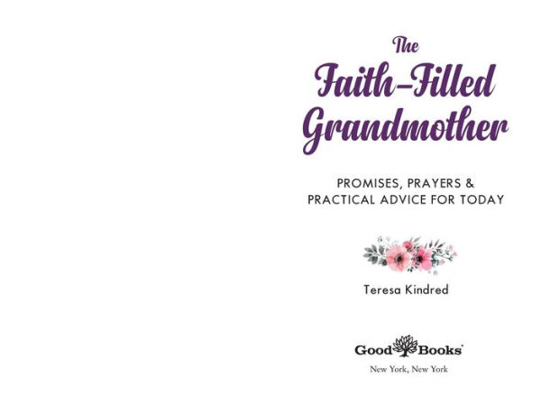 The Faith-Filled Grandmother: Promises, Prayers & Practical Advice for Today