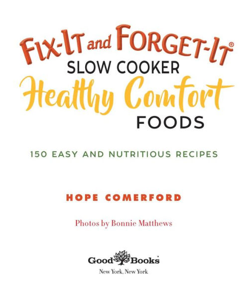 Fix-It and Forget-It Slow Cooker Comfort Foods: 150 Healthy and Nutritious Recipes