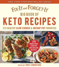 Title: Fix-It and Forget-It Big Book of Keto Recipes: 275 Healthy Slow Cooker and Instant Pot Favorites, Author: Hope Comerford